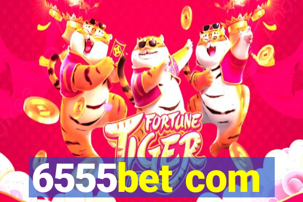 6555bet com